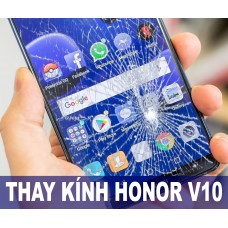 Thay mặt kính Honor V10 tại Hà Nội