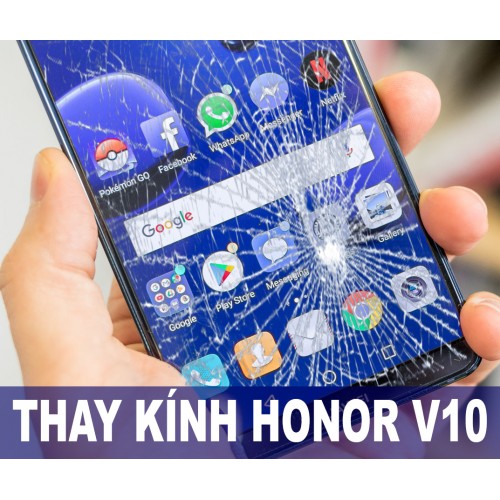 Thay mặt kính Honor V10 tại Hà Nội