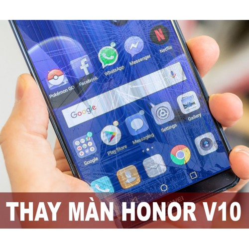 Thay màn hình Honor V10 tại Hà Nội