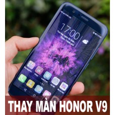 Thay màn hình Honor V9 tại Hà Nội