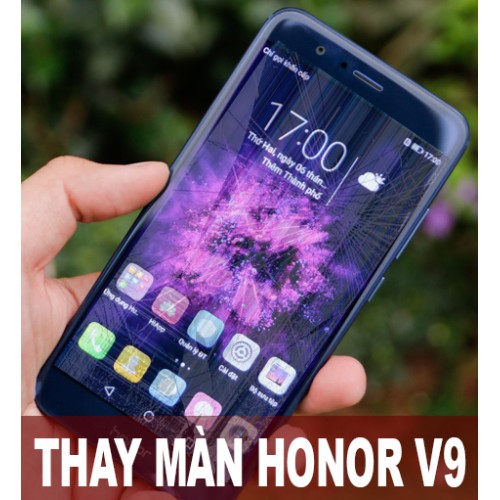 Thay màn hình Honor V9 tại Hà Nội