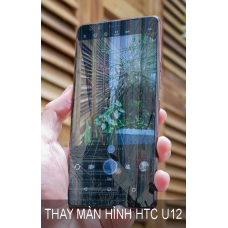 Thay Màn Hình  HTC U12 Chất Lượng Tại Hà Nội