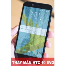 Thay màn hình HTC 10 Evo tại Hà Nội