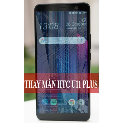 Thay màn hình HTC U11 Plus tại Hà Nội