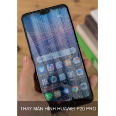 Thay Màn Hình Huawei P20 Pro Giá Rẻ tại Hà Nội