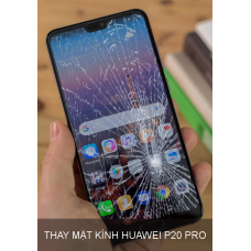 Thay Mặt Kính Huawei P20 Pro Uy Tín Tại Hà Nội