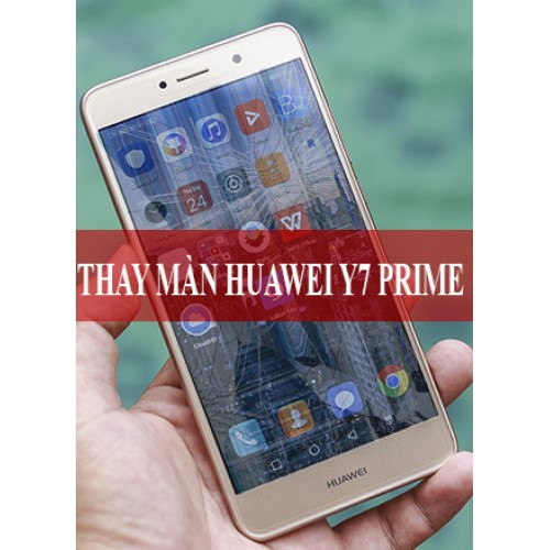 Thay màn hình Huawei Y7 Prime tại Hà Nội