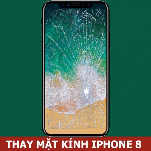 Thay mặt kính iphone 8 tại Hà Nội