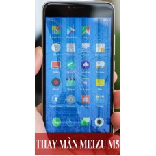 Thay màn hình Meizu M5 tại Hà Nội