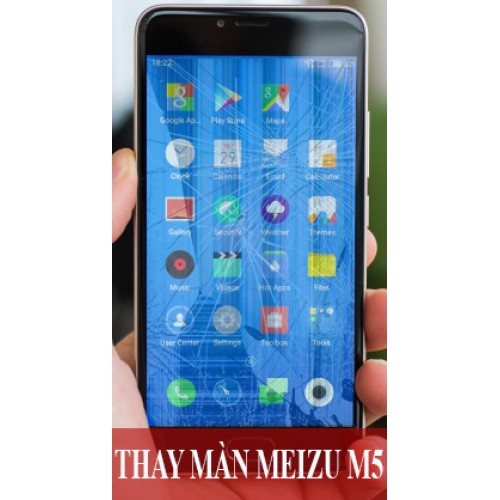 Thay màn hình Meizu M5 tại Hà Nội