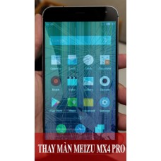 Thay màn hình Meizu MX4 Pro tại Hà Nội