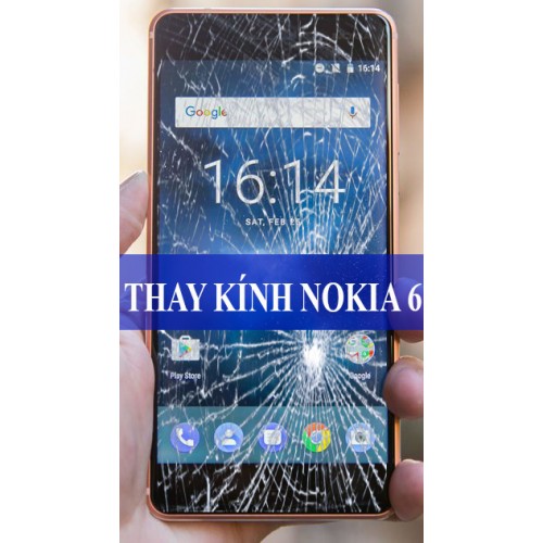 Thay mặt kính Nokia 6 tại Hà Nội