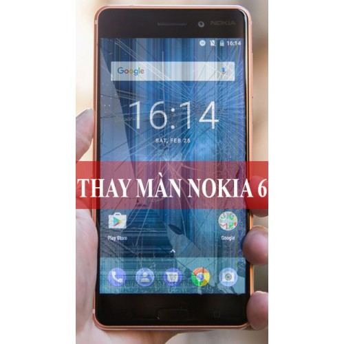 Thay màn hình Nokia 6 tại Hà Nội