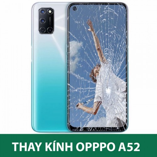 Thay mặt kính Oppo A52