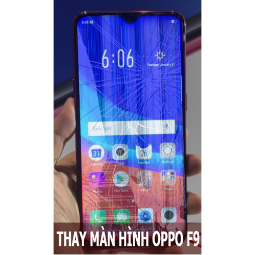 Thay màn hình Oppo F9 tại Hà Nội - nhanh, chất lượng. giá cả hợp túi