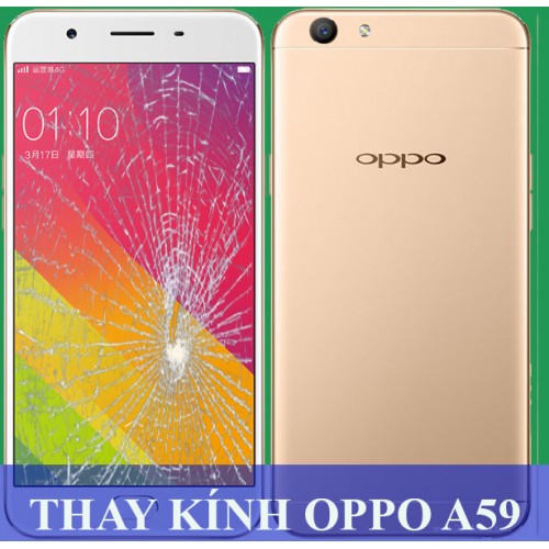 Thay mặt kính Oppo A59 tại Hà Nội