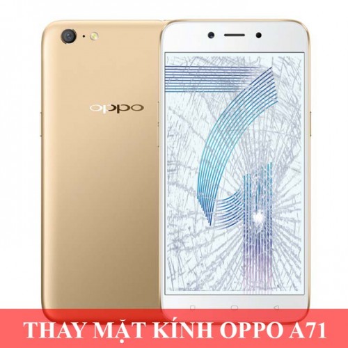 Thay mặt kính Oppo A71 tại Hà Nội
