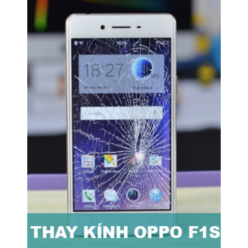 Thay mặt kính Oppo F1s tại Hà Nội