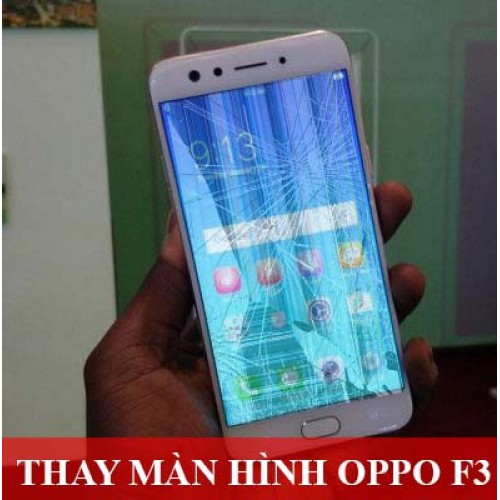 Thay màn hình Oppo F3 tại Hà Nội