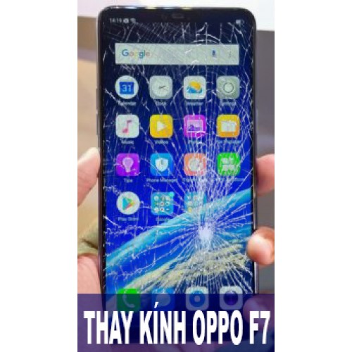 Thay mặt kính Oppo F7 tại Hà Nội