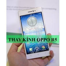 Thay mặt kính Oppo R5 tại Hà Nội