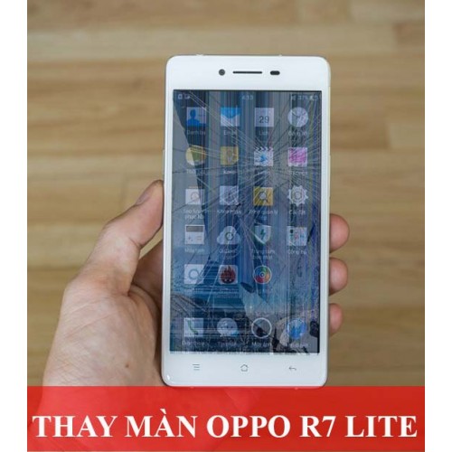 Thay màn hình Oppo R7 Lite tại Hà Nội