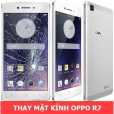 Thay mặt kính Oppo R7 tại Hà Nội