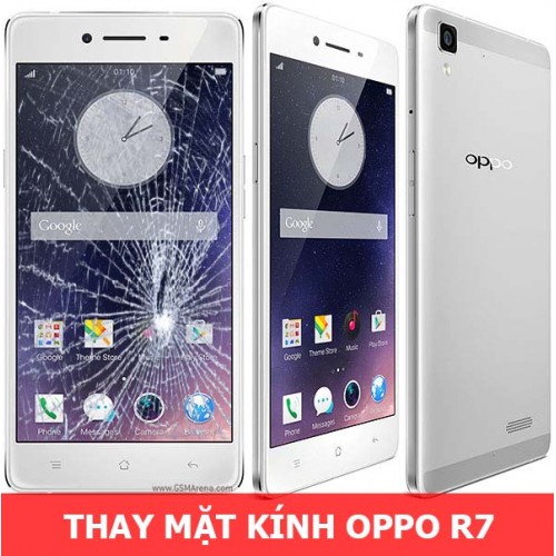 Thay mặt kính Oppo R7 tại Hà Nội