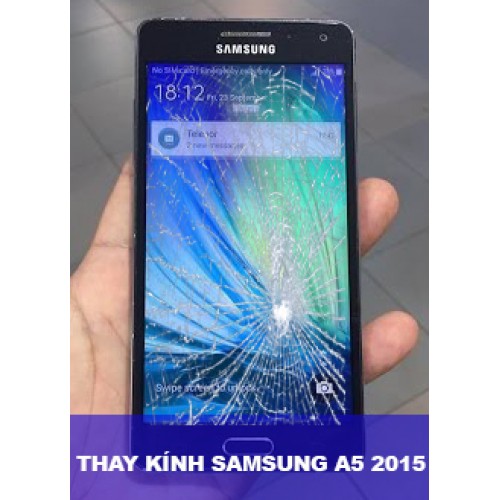 Thay mặt kính Samsung A5 2015 tại Hà Nội