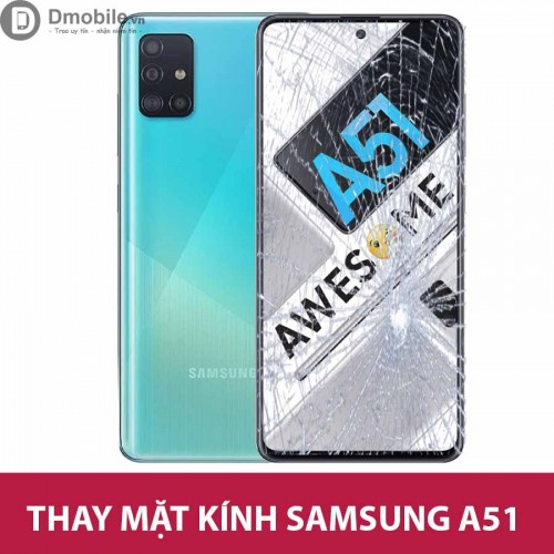 Thay mặt kính samsung A51