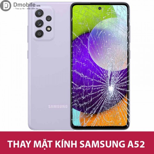 Thay mặt kính Samsung A52, A52s