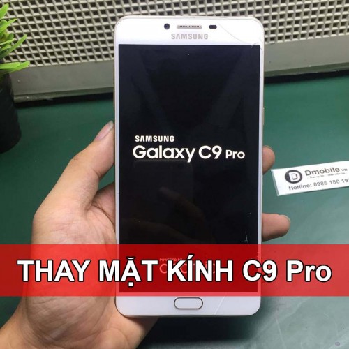 Thay mặt kính Samsung C9 Pro tại Hà Nội