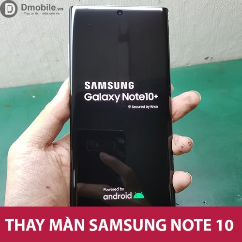 Thay màn Note 10, Note 10 Plus