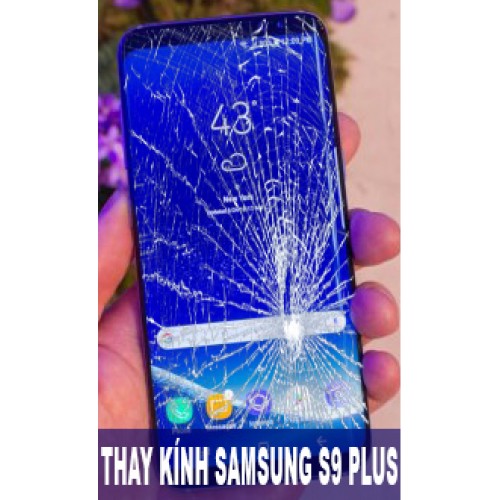 Thay mặt kính Samsung S9 Plus tại Hà Nội