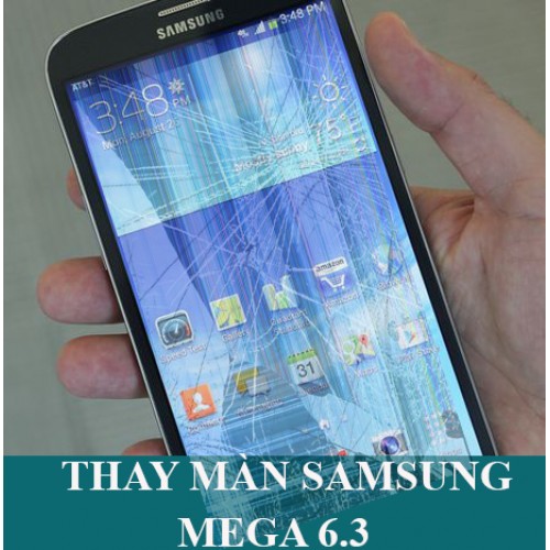 Thay màn hình Samsung Mega 6.3 tại Hà Nội