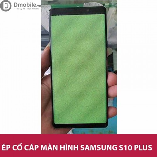 Ép cáp màn hình Samsung S10 plus