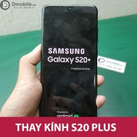 Thay mặt kính samsung S20 Plus