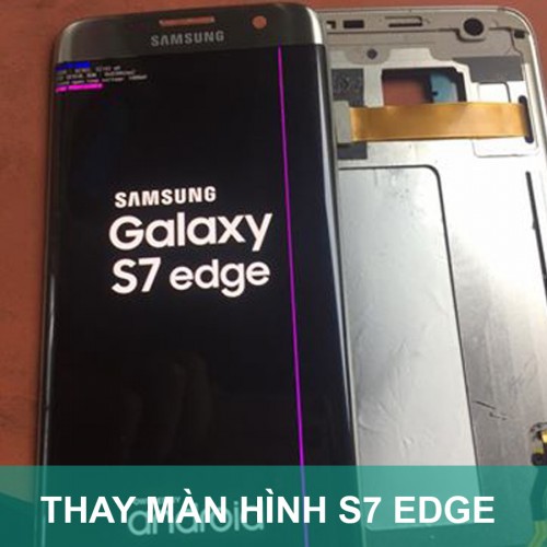 Thay Màn Hình Samsung S7 Edge tại Hà Nội