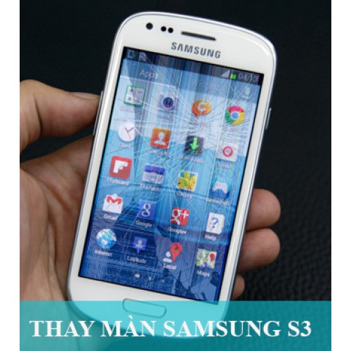 Thay màn hình Samsung S3 tại Hà Nội