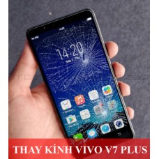 Thay mặt kính Vivo V7 Plus tại Hà Nội