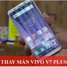 Thay màn hình Vivo V7 Plus tại Hà Nội