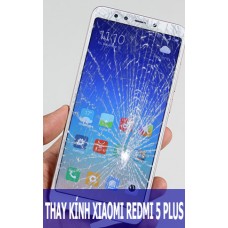 Thay mặt kính Xiaomi Redmi 5 Plus tại Hà Nội